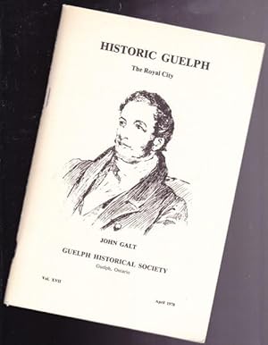 Seller image for Historic Guelph: The Royal City - April 1978, Vol. XVII (17), Life & Literary Works of John Galt, Roberta Geddes (1849 - 1930), David Johnston Kennedy,The Hacking Family, Early Photos & Photographers in Guelph, Passenger Pigeon in Wellington County Ont for sale by Nessa Books