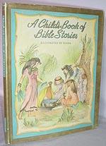A Child's Book of Bible Stories : From the Garden of Eden to the Promised Land