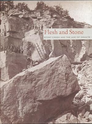 Bild des Verkufers fr Flesh and Stone. Stony Creek and the Age of Granite. zum Verkauf von Fundus-Online GbR Borkert Schwarz Zerfa