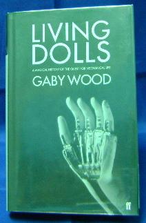 Living Dolls: A Magical History of the Quest for Mechanical Life