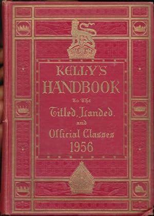 Kelly's Handbook to the Titled, Landed, and Official Classes. 1956. 82nd edition.