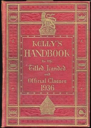 Kelly's Handbook to the Titled, Landed, and Official Classes. 1936. 62nd edition.