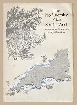 The Biodiversity of the South-West. An Audit of the South-West Biological Resource