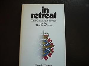 Seller image for In Retreat: The Canadian Forces in the Trudeau Years. for sale by J. King, Bookseller,