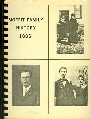 MOFFITT FAMILY HISTORY 1886-