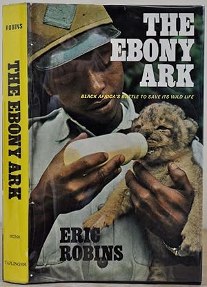 THE EBONY ARK: Black Africa's Battle to Save Its Wild Life.