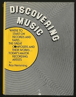 Immagine del venditore per Discovering Music: Where to Start on Records and Tapes, The Great Composers and Their Works, Today's Major Recording Artists venduto da Between the Covers-Rare Books, Inc. ABAA