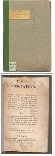 Image du vendeur pour Two Dissertations, I. Containing an Enquiry into the Meaning of the Word Kesitah, mentioned in Job. II. On the Signification of the Word Hermes mis en vente par Between the Covers-Rare Books, Inc. ABAA