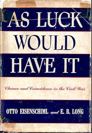 As Luck Would Have It: Chance and Coincidence in the Civil War