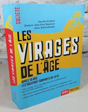 Seller image for Les virages de l'ge. Aprs 50 ans : les nouveaux tournants de la vie. for sale by Latulu