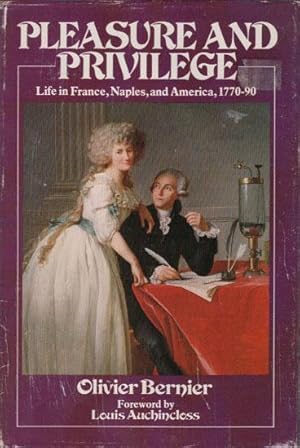 Seller image for PLEASURE AND PRIVILEGE. Life in France, Naples and America, 1770-90 for sale by Black Stump Books And Collectables