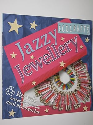 Seller image for Jazzy Jewellery - Ecocrafts Series for sale by Manyhills Books