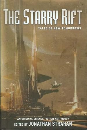 The Starry Rift: Tales of New Tomorrows An Original Science Fiction Anthology