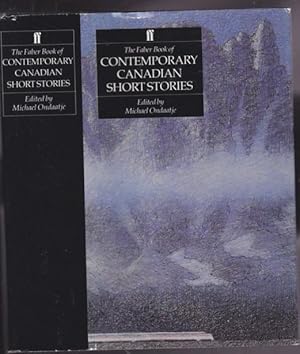 Imagen del vendedor de The Faber Book of Contemporary Canadian Short Stories - I'm Dreaming of Rocket Richard, The Only Daughter, Night Travellers, King of the Raft, The Search for Petula Clark, The Man from Mars, As Birds Bring Forth the Sun, The Painted Door, Scenes, Dreams + a la venta por Nessa Books