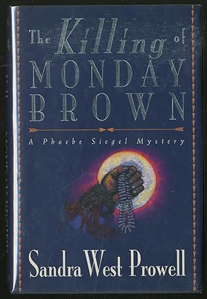 Bild des Verkufers fr The Killing of Monday Brown: A Phoebe Siegel Mystery zum Verkauf von Between the Covers-Rare Books, Inc. ABAA