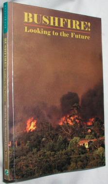 Bild des Verkufers fr Bushfire! Looking to the Future zum Verkauf von E. Manning Books