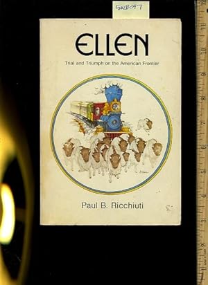 Immagine del venditore per Ellen : Trial and Triumph on the American Frontier [biography of One Woman's Love of God, Christianity, Mother, Pioneer, Writer, Visionary, life] venduto da GREAT PACIFIC BOOKS