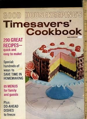 Seller image for Good Housekeeping's Timesavers Cookbook : 1970 Edition [A Cookbook / Recipe Collection / Compilation of Fresh Ideas, Traditional / Regional Fare, Comprehensive Cooking Instructions + Techniques explained] for sale by GREAT PACIFIC BOOKS