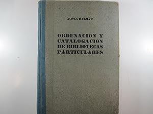 Seller image for ORDENACIN Y CATALOGACIN DE BIBLIOTECAS PARTICULARES for sale by Costa LLibreter