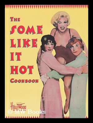 Seller image for The Some like it Hot Cookbook / Sarah Key, Gail Monaghan for sale by MW Books Ltd.