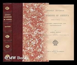 Imagen del vendedor de Henry Irvings Impressions of America / Narrated in a Series of Sketches, Chronicles, and Conversations by Joseph Hatton a la venta por MW Books Ltd.