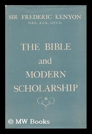 Seller image for The Bible and Modern Scholarship for sale by MW Books Ltd.