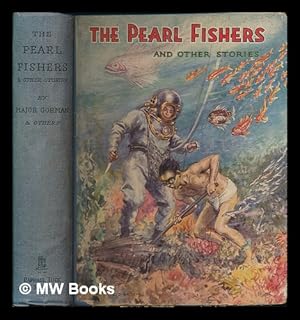 Immagine del venditore per The Pearl Fishers, and Other Stories / by Major Gorman, Percy F. Westerman and Others ; with Illustrations by C. E. Brock, R. I. V. Cooley and Others venduto da MW Books Ltd.
