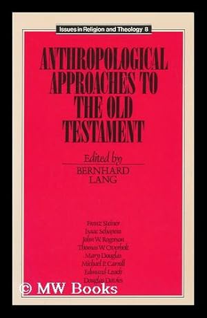 Image du vendeur pour Anthropological Approaches to the Old Testament / Edited with an Introduction by Bernhard Lang mis en vente par MW Books