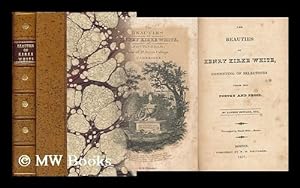 Imagen del vendedor de The Beauties of Henry Kirke White, Consisting of Selections from His Poetry and Prose. by Alfred Howard, Esq. . a la venta por MW Books