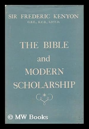 Image du vendeur pour The Bible and Modern Scholarship mis en vente par MW Books