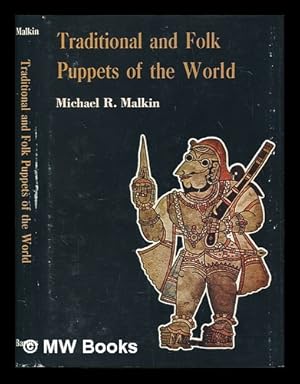 Seller image for Traditional and Folk Puppets of the World / Michael R. Malkin ; with Photos. by David L Young, Additional Photos by Alan G. Cook for sale by MW Books