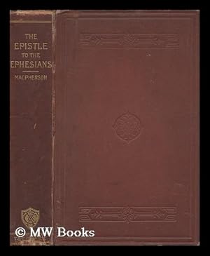 Bild des Verkufers fr Commentary on St. Paul's Epistle to the Ephesians / by John MacPherson Spine Title: the Epistle to the Ephesians zum Verkauf von MW Books