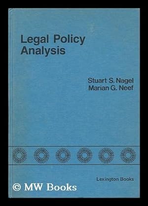 Seller image for Legal Policy Analysis : Finding an Optimum Level or Mix / Stuart S. Nagel, Marian G. Neef for sale by MW Books