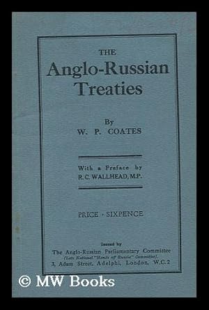 Seller image for The Anglo-Russian Treaties / by W. P. Coates ; with a Preface by R. C. Wallhead for sale by MW Books