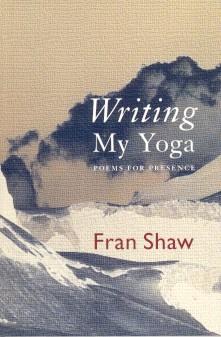 Seller image for WRITING MY YOGA: POEMS FOR PRESENCE for sale by By The Way Books