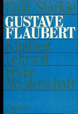 Gustave Flaubert : Kindheit, Lehrzeit, frühe Meisterschaft. Dt. von Rosemarie Winterberg.