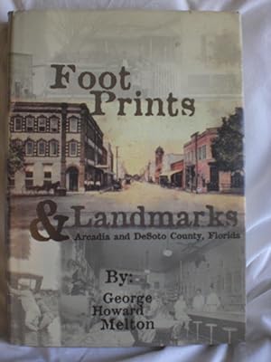 Foot prints & landmarks: Arcadia and DeSoto County Florida