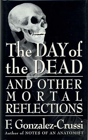 Imagen del vendedor de THE DAY OF THE DEAD. And Other Mortal Reflections a la venta por Kurt Gippert Bookseller (ABAA)