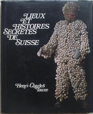 Imagen del vendedor de Lieux et histoires secrtes de Suisse. a la venta por Librairie les mains dans les poches