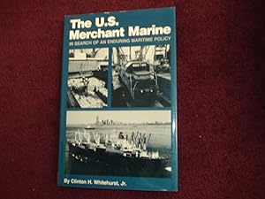 Bild des Verkufers fr The U.S. Merchant Marine. In Search of an Enduring Maritime Policy. zum Verkauf von BookMine