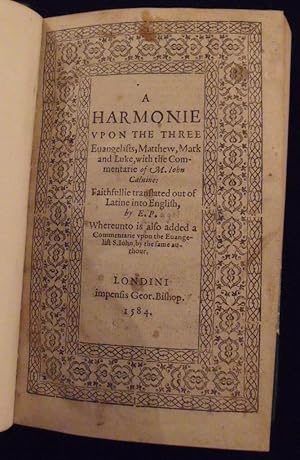 A harmonie vpon the three euangelists, Matthew, Mark and Luke, with the Commentarie of m. Iohn Ca...