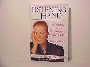 The Listening Hand: Self-Healing Through the Rubenfeld Synergy Method of Talk and Touch