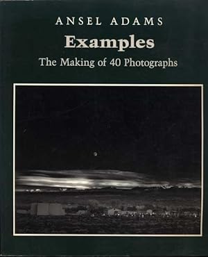 Ansel Adams. Examples. The making of 40 photographs