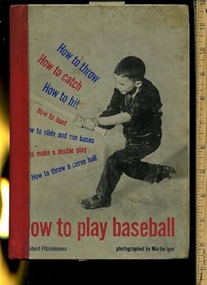 Seller image for How to Play Baseball [Juvenile Biography, America's Favorite Sport, How to Throw, Catch, hit, Bunt, Slide, Run Bases, Make a Double Play, Throw a Curve Ball, etc] for sale by GREAT PACIFIC BOOKS