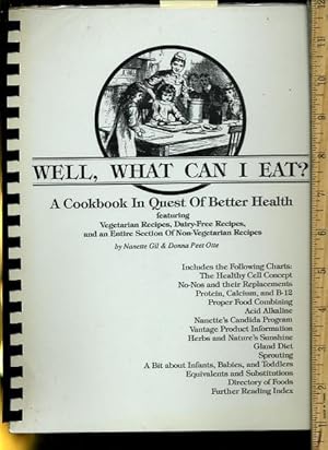 Seller image for Well What Can I Eat ? A Cookbook in Quest of Better Health : Featureing Vegetarian Recipes, Dairy Free recipes, and an Entire Section of Non Vegetarian Recipes : Includes Charts, the Healthy Cell Concepts Protein Calcium and b 12, Proper Food Combining. for sale by GREAT PACIFIC BOOKS