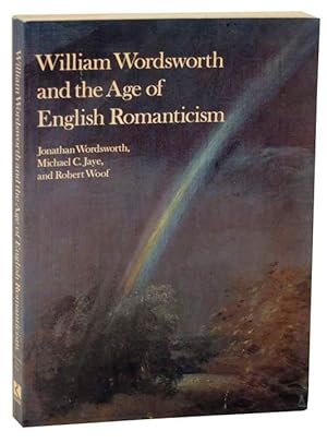 Imagen del vendedor de William Wordsworth and the Age of English Romanticism a la venta por Jeff Hirsch Books, ABAA