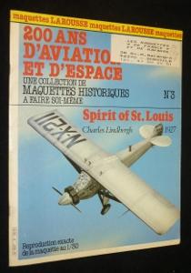 Bild des Verkufers fr 200 ans d'aviation et d'espace, une collection de maquettes historiques  faire soi-mme, n3 : Spirit of St. Louis, Charles Lindbergh 1927 zum Verkauf von Abraxas-libris