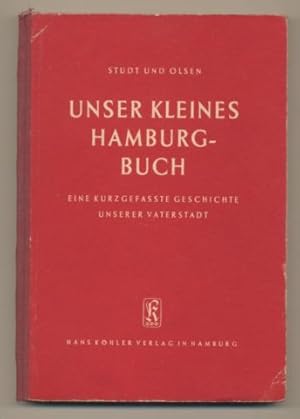 Unser kleines Hamburg-Buch. Eine kurzgefaßte Geschichte unserer Vaterstadt.