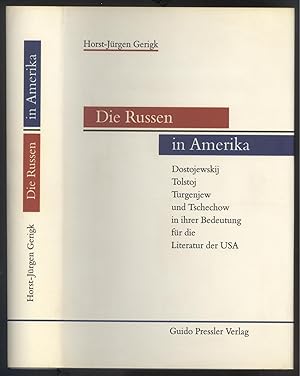 Bild des Verkufers fr Die Russen in Amerika. Dostojewskij, Tolstoi, Turgenjew und Tschechow in ihrer Bedeutung fr die Literatur der USA. zum Verkauf von Versandantiquariat Markus Schlereth