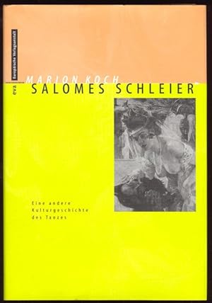 Bild des Verkufers fr Salomes Schleier. Eine andere Kulturgeschichte des Tanzes. zum Verkauf von Versandantiquariat Markus Schlereth